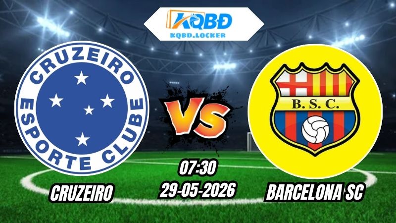 Soi Kèo Cruzeiro vs Barcelona SC 07h30 - 29/05/2026